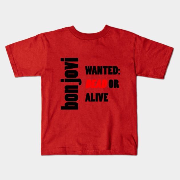 Bon Jovi Wanted Dead Or Alive Original Kids T-Shirt by Maries Papier Bleu